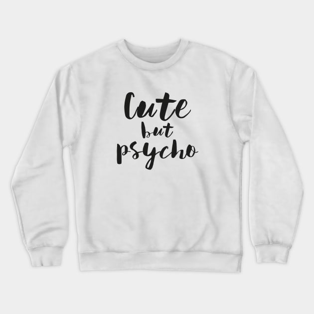 Psycho Crewneck Sweatshirt by StudioMottos